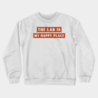 The Lab is My Happy Place Crewneck Sweatshirt